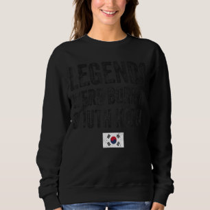 Sweatshirt Les légendes sont nées en Corée du Sud Fierté du d