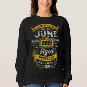 Sweatshirt Les Légendes Sont Nées En Juin 1989 33ème Annivers