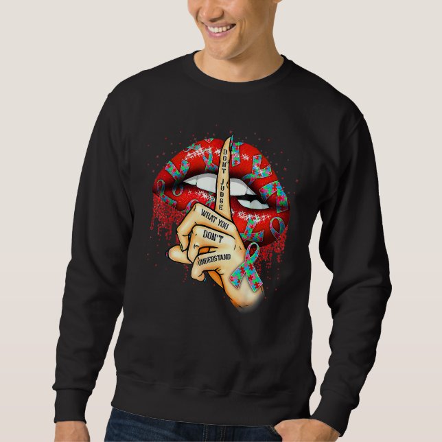Sweatshirt Les lèvres autistes ne jugent pas ce que vous ne c (Devant)