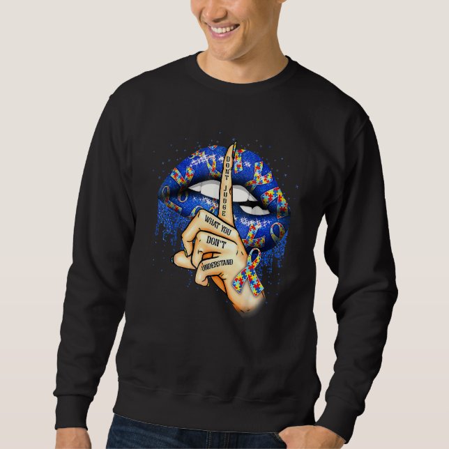 Sweatshirt Les lèvres autistes ne jugent pas ce que vous ne c (Devant)