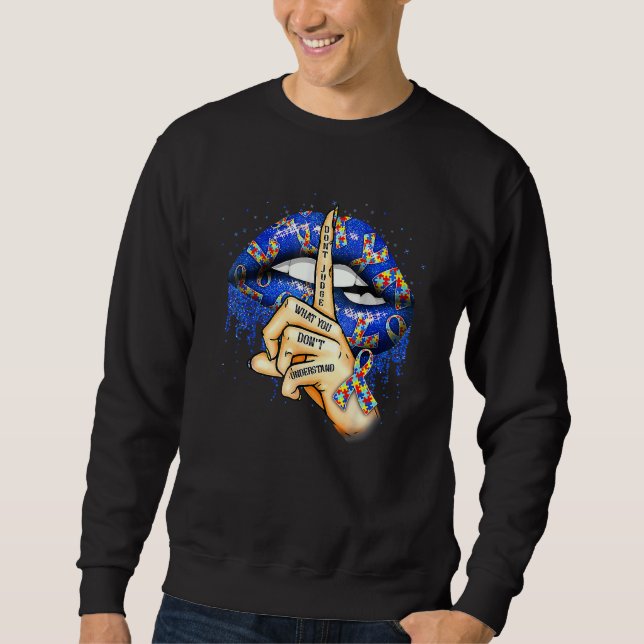 Sweatshirt Les lèvres autistes ne jugent pas ce que vous ne c (Devant)