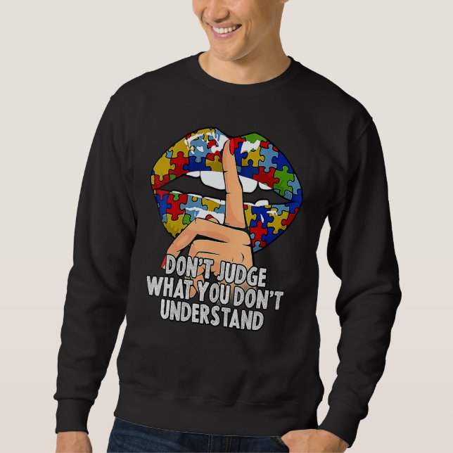 Sweatshirt Les lèvres autistes ne jugent pas ce que vous ne c (Devant)
