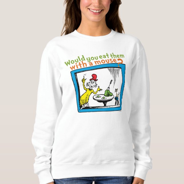Sweatshirt Les mangeriez-vous avec une souris? (Devant)