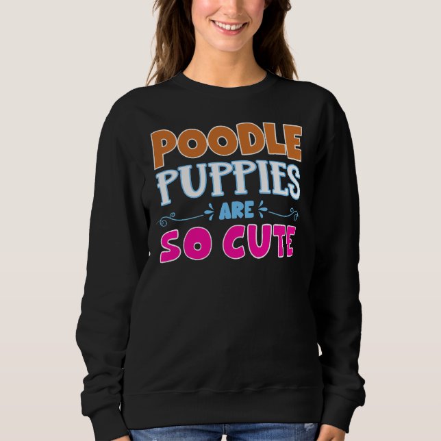 Sweatshirt Les Marionnettes De Poodle Sont Si Mignonnes (Devant)