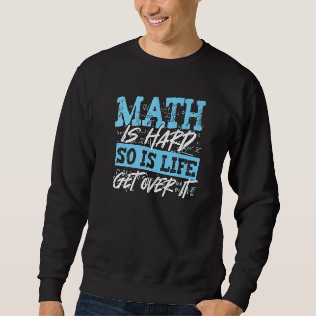 Sweatshirt Les mathématiques sont difficiles, tout comme l'en (Devant)