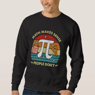 Sweatshirt Les maths ça a du sens, les gens pas Drôle Prof de