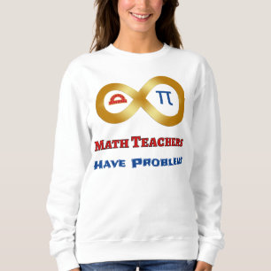Sweatshirt Les Maths Drôle Ont Des Problèmes Pour Les Enseign