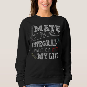 Sweatshirt Les Maths font partie intégrante de mon précepte d