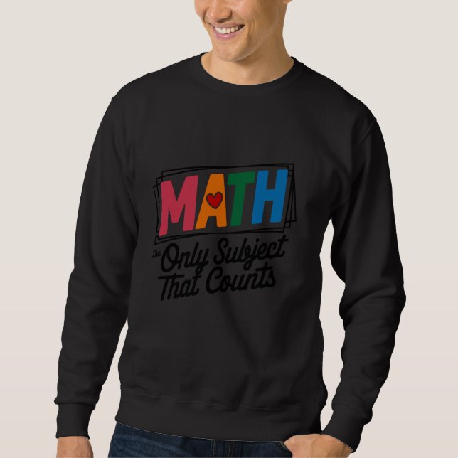 Sweatshirt Les maths la seule matière qui compte, Jeu de mots (Devant)