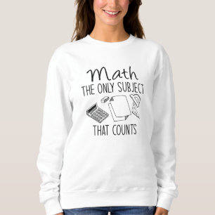 Sweatshirt Les Maths Le Seul Sujet Qui Compte