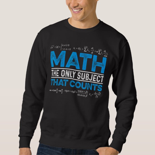 Sweatshirt Les Maths Le Seul Sujet Qui Compte Les Maths Ensei (Devant)