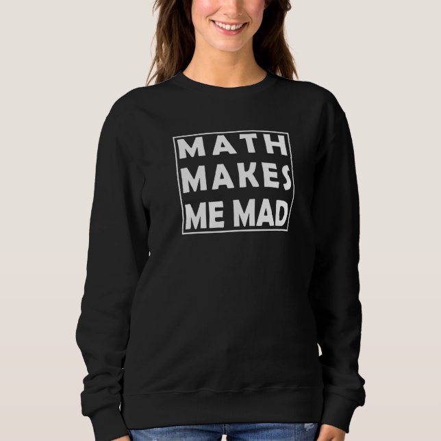 Sweatshirt Les Maths Me Font Mal Pour Un Étudiant En Maths Ou (Devant)