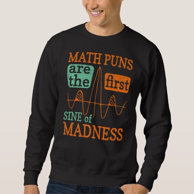 Sweatshirt Les Maths Puns Sont La Première Sine De La Folie M (Devant)