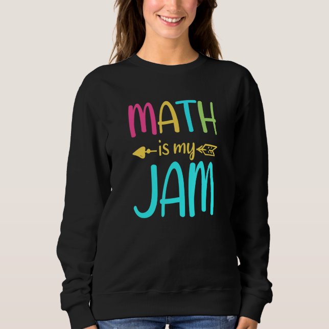 Sweatshirt Les Maths Sont Mon Jam  Prof De Maths  Équipe Péda (Devant)
