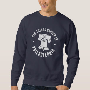 Sweatshirt Les Mauvaises Choses Se Produisent À Philadelphie