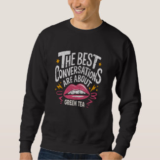 Sweatshirt Les Meilleures Conversations Portent Sur Le Thé Ve