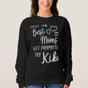 Sweatshirt Les Meilleures Moms Sont Promues À Kiki Pour Des G