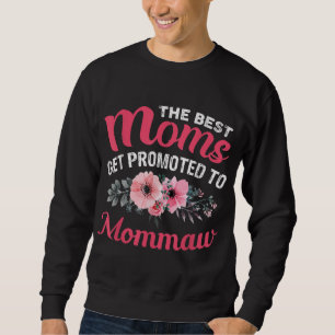 Sweatshirt Les Meilleures Moms Sont Promues À Mommaw Grandma 