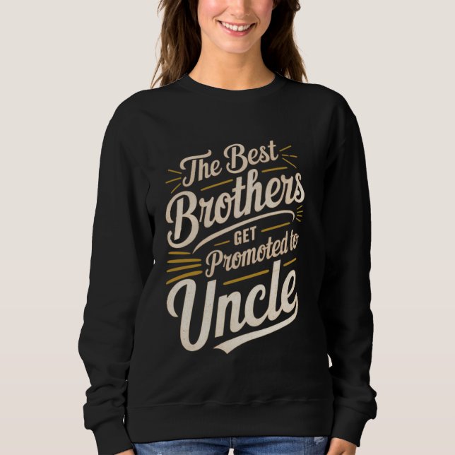 Sweatshirt Les meilleurs Frères sont promus à Uncle Funny Pre (Devant)
