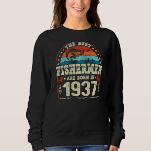 Sweatshirt Les Meilleurs Pêcheurs Sont Nés En 1937 Pêche Nais