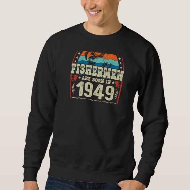 Sweatshirt Les Meilleurs Pêcheurs Sont Nés En 1949 Pêche Nais (Devant)