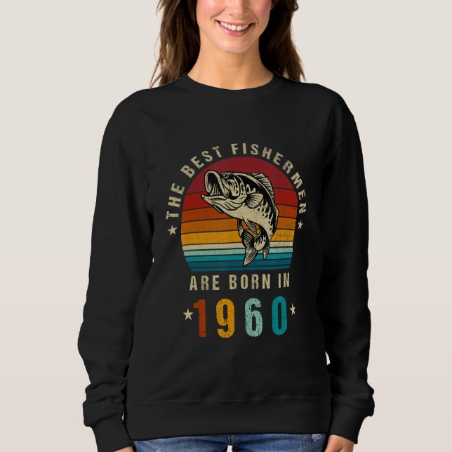 Sweatshirt Les Meilleurs Pêcheurs Sont Nés En 1960 Pêche Vint (Devant)