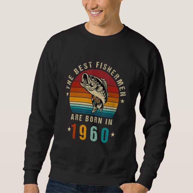 Sweatshirt Les Meilleurs Pêcheurs Sont Nés En 1960 Pêche Vint (Devant)
