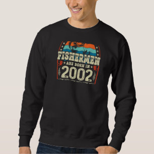Sweatshirt Les Meilleurs Pêcheurs Sont Nés En 2002 Pêche Nais