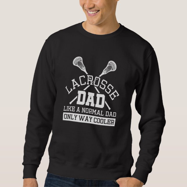 Sweatshirt Les Mens Lacrosse Papa Comme Un Papa Normal Seulem (Devant)