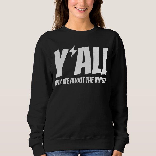 Sweatshirt Les Météo Vous Me Demandez À Propos De Météorologi (Devant)