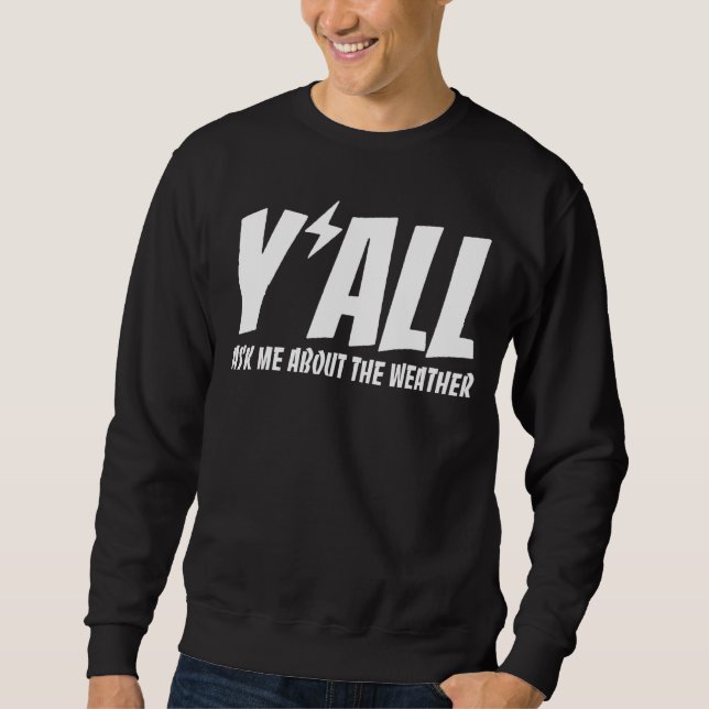 Sweatshirt Les Météo Vous Me Demandez À Propos De Météorologi (Devant)
