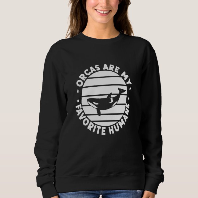 Sweatshirt Les Orques Sont Mes Humains Les Plus Préférés Les  (Devant)
