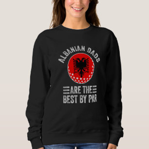 Sweatshirt Les papas albanais sont les meilleurs par Par drap