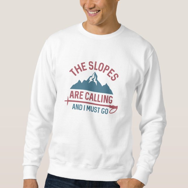 Sweatshirt Les Pentes Appelent Et Je Dois Y Aller (Devant)