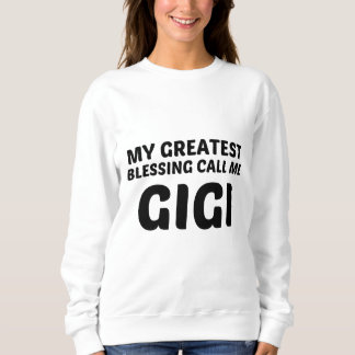 SWEATSHIRT LES PLUS GRANDS BÉNÉFICIAIRES APPELENT MOI GIGI
