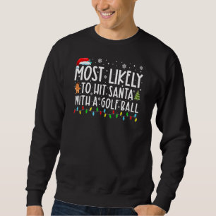 Sweatshirt Les Plus Probables À Toucher Père Noël Avec Une Ba