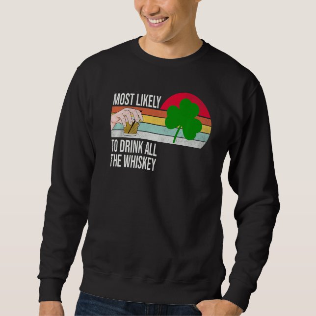 Sweatshirt Les Plus Probables De Boire Toute La Whiskey Funny (Devant)