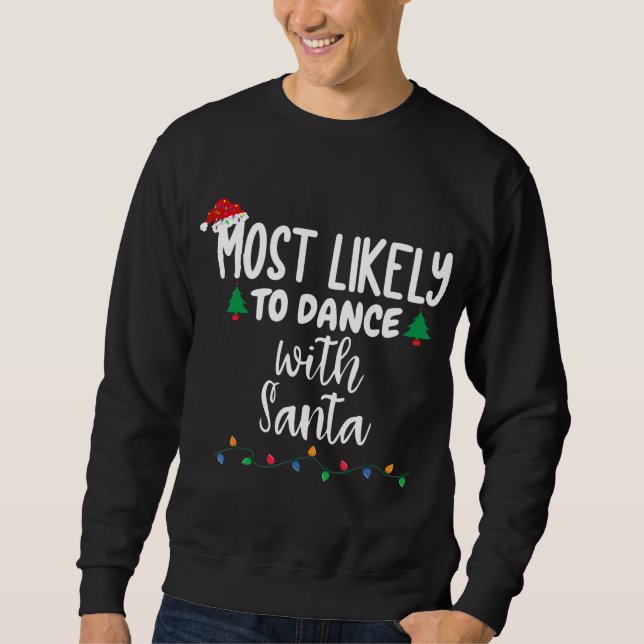 Sweatshirt Les Plus Probables De Danse Avec Père Noël Funny F (Devant)