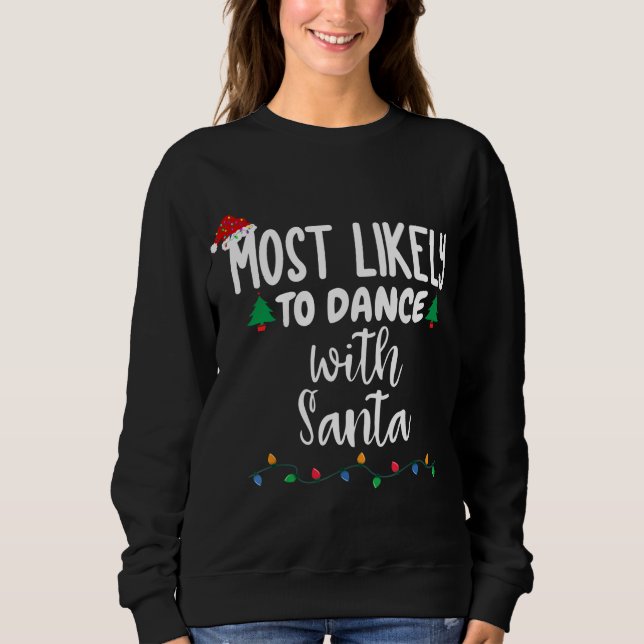 Sweatshirt Les Plus Probables De Danse Avec Père Noël Funny F (Devant)