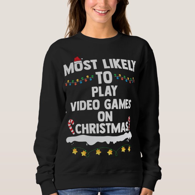 Sweatshirt Les Plus Probables De Jouer À Des Jeux Vidéo Sur N (Devant)
