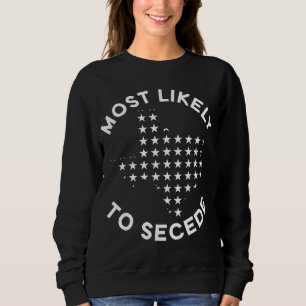 Sweatshirt Les Plus Probables De Sécession - Drôle Texas
