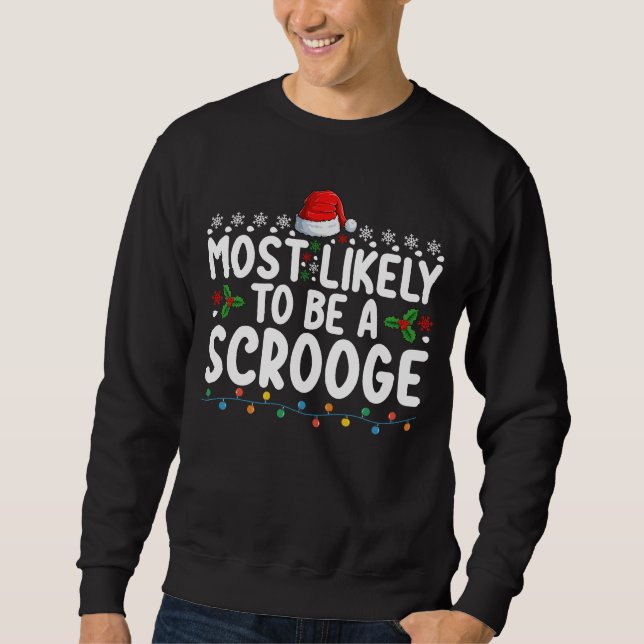 Sweatshirt Les Plus Probables D'Être Un Scrooge Famille Drôle (Devant)