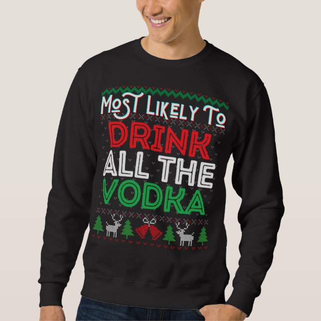Sweatshirt Les Plus Susceptibles De Boire Tous Les Vodka Drôl (Devant)