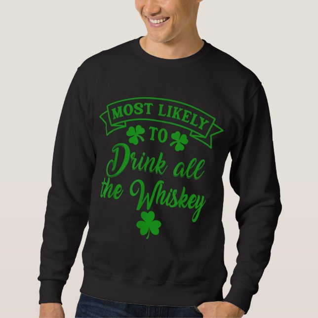 Sweatshirt Les Plus Susceptibles De Boire Tout Le Whiskey Pat (Devant)