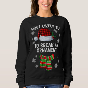 Sweatshirt Les Plus Susceptibles De Casser Un Ornement Drôle 