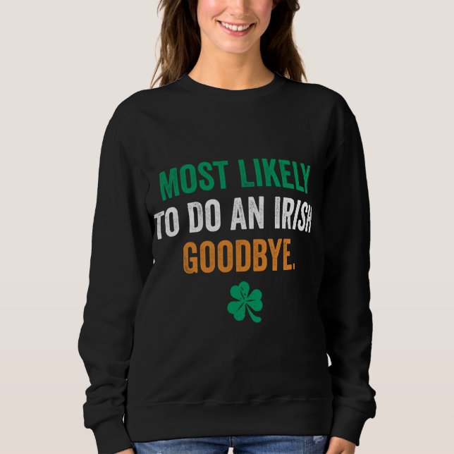 Sweatshirt Les Plus Susceptibles De Faire Un Adieu Irlandais (Devant)