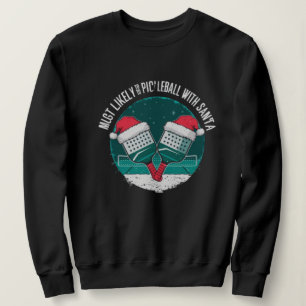 Sweatshirt Les plus susceptibles de jouer au Pickleball avec