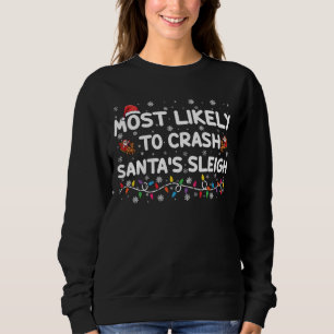 Sweatshirt Les Plus Susceptibles D'Écraser Santas Sleigh Drôl