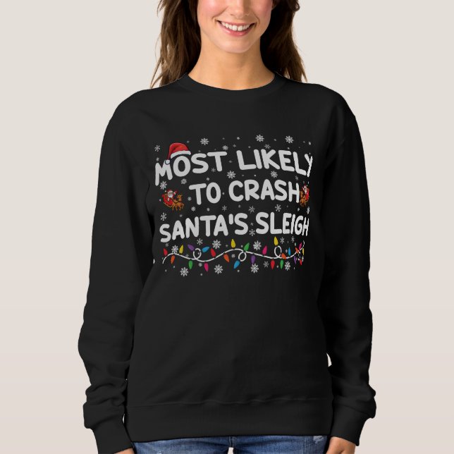 Sweatshirt Les Plus Susceptibles D'Écraser Santas Sleigh Drôl (Devant)