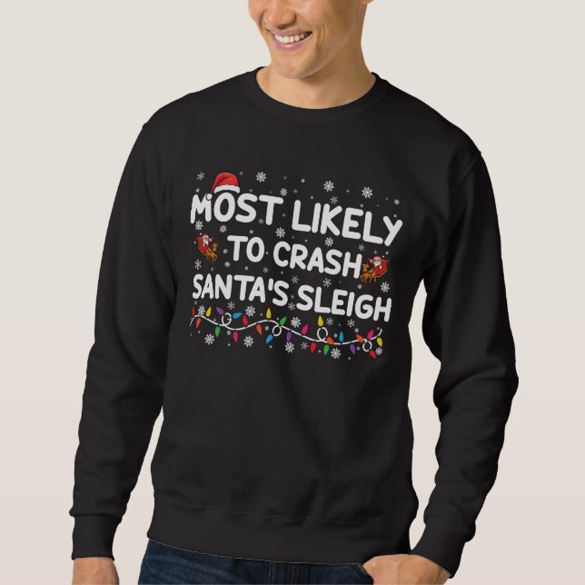 Sweatshirt Les Plus Susceptibles D'Écraser Santas Sleigh Drôl (Devant)